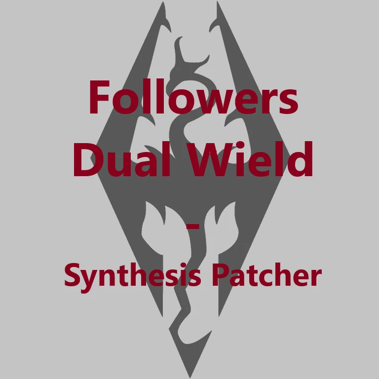 Followers Dual Wield Synthesis Patcher At Skyrim Special Edition