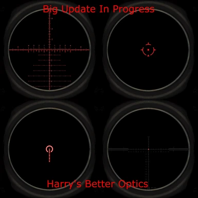 Harrys Better Optics Update
