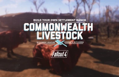 Commonwealth Livestock - Settlement Creature Farming and Butchering 