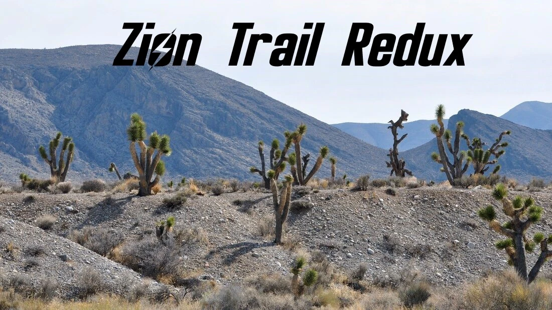 Zion Trail Redux - Update 11