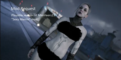 MOD REQUEST playable version of MaxVeers23 Sexy Merrin mod
