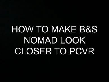 How To Make Blade And Sorcery Nomad Look Closer To PCVR