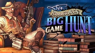 BL2 - DLC - Sir Hammerlock's Big Game Hunt