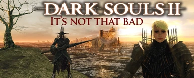 Dark Souls 2 - It's Not That Bad