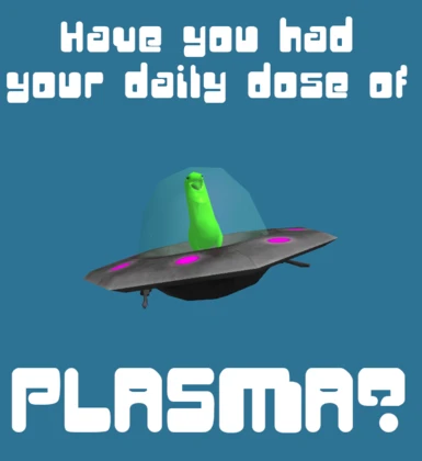Have you had your daily dose of plasma