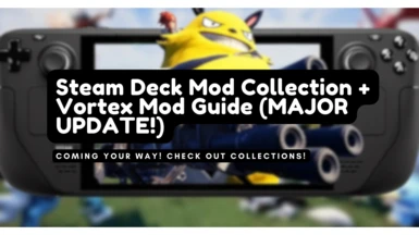 ''MAJOR UPDATE'' Steam Deck Mod Collection and Vortex Mod Guide