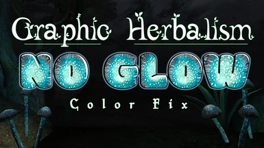 Graphic Herbalism - No Glow (Color Fix)