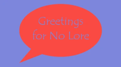 Greetings for No Lore