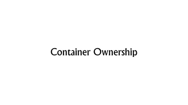 Container Ownership