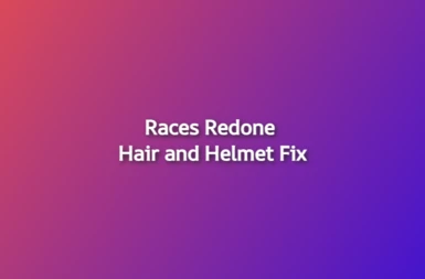 Races Redone - Hair and Helmet Fix