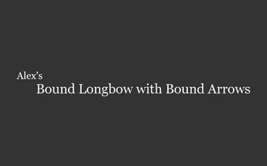 Alex's Bound Longbow with Bound Arrows