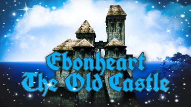 Ebonheart The Old Castle