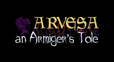 Arvesa - An Armigers Tale