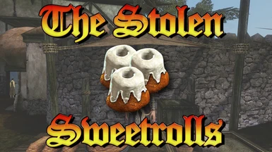 The Stolen Sweetrolls ( OAAB required )