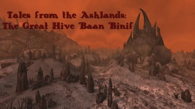 Tales from the Ashlands - The Great Hive Baan Binif
