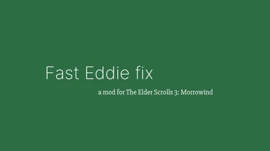 Fast Eddie fix