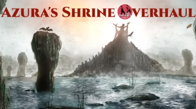 Azura's Shrine Overhaul
