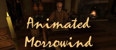 Animated Morrowind - Danae's Edits