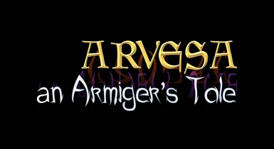 Arvesa - An Armiger's Tale