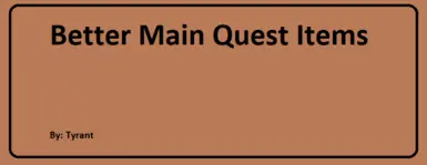 Better Main Quest Items