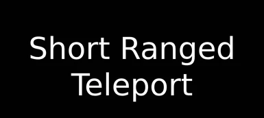 Short Range Teleport