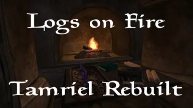 Logs on Fire - Tamriel Rebuilt