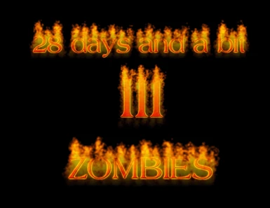 28 Days and a bit II ZOMBIES