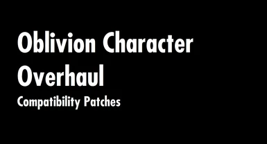 Compatibility Patches for nuska's Oblivion Character Overhaul (v2)