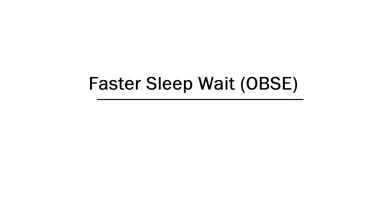Faster Sleep Wait (OBSE)
