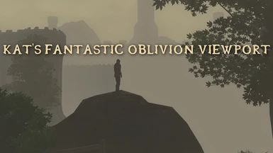 Kat's Fantastic Oblivion Viewport - FOV Modifier