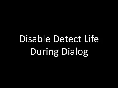 Disable Detect Life During Dialog