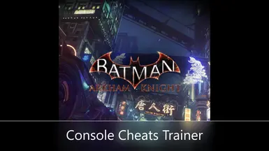 Arkham Knight DLC Console Cheats Trainer at Batman: Arkham Knight Nexus -  Mods and community