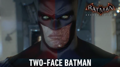 Two-Face Batman at Batman: Arkham Knight Nexus - Mods and community