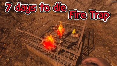 Fire Trap A18 At 7 Days To Die Nexus Mods And Community
