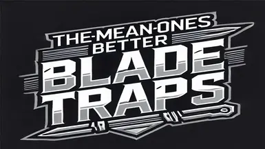 TheMeanOnes Better Blade Traps