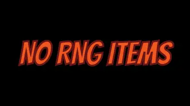 NO RNG ITEMS(1.2)