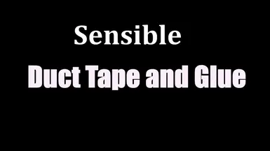 Sensible Duct Tape and Glue