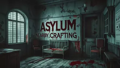 Asylum Nearby Crafting