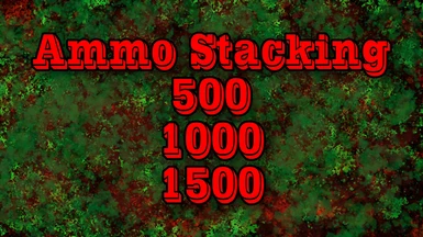 Ammo stacking to 500 or 1000 or 1500