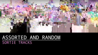 Assorted and Random Sortie Tracks