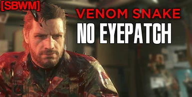 No Eyepatch for Venom Snake - SBWM