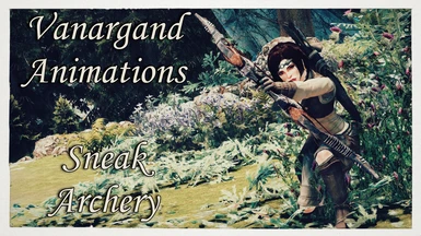 Vanargand Animations - Sneak Archery LE