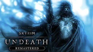 Skyrim - Undeath Remastered