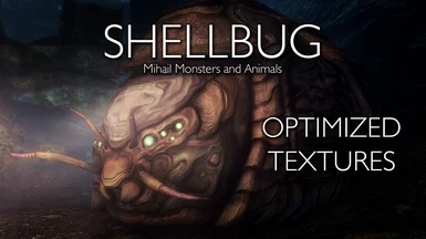 Shellbug Overhaul - My optimized textures LE by Xtudo