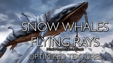 Snow Whales and Flying Rays - My optimized textures LE by Xtudo
