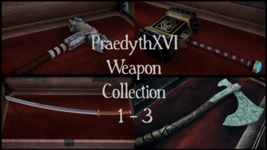 PraedythXVI's Weapons collection 1 - 3