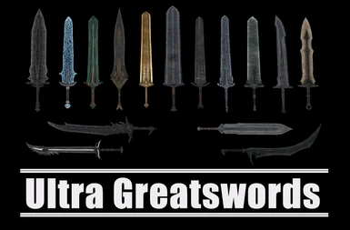 Ultra Greatswords LE