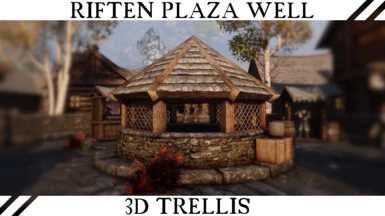 Riften Plaza Well - 3D Trellis