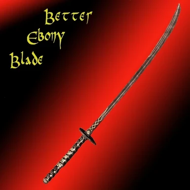 better Ebony Blade
