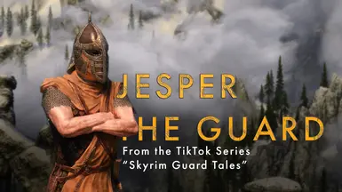 Jesper the Guard - A Custom Voiced Follower (From the Series Skyrim Guard Tales) - LE